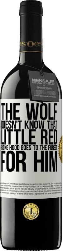 39,95 € Free Shipping | Red Wine RED Edition MBE Reserve He does not know the wolf that little red riding hood goes to the forest for him White Label. Customizable label Reserve 12 Months Harvest 2015 Tempranillo