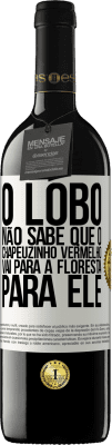 39,95 € Envio grátis | Vinho tinto Edição RED MBE Reserva Ele não conhece o lobo que o chapeuzinho vermelho vai para a floresta para ele Etiqueta Branca. Etiqueta personalizável Reserva 12 Meses Colheita 2014 Tempranillo