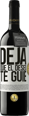 39,95 € Envío gratis | Vino Tinto Edición RED MBE Reserva Deja que el deseo te guíe Etiqueta Blanca. Etiqueta personalizable Reserva 12 Meses Cosecha 2014 Tempranillo