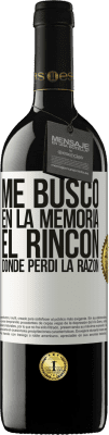 39,95 € Envío gratis | Vino Tinto Edición RED MBE Reserva Me busco en la memoria el rincón donde perdí la razón Etiqueta Blanca. Etiqueta personalizable Reserva 12 Meses Cosecha 2016 Tempranillo