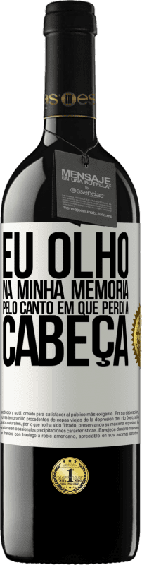 39,95 € Envio grátis | Vinho tinto Edição RED MBE Reserva Eu olho na minha memória pelo canto em que perdi a cabeça Etiqueta Branca. Etiqueta personalizável Reserva 12 Meses Colheita 2015 Tempranillo