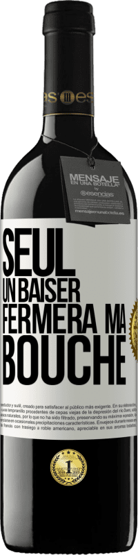 39,95 € Envoi gratuit | Vin rouge Édition RED MBE Réserve Seul un baiser fermera ma bouche Étiquette Blanche. Étiquette personnalisable Réserve 12 Mois Récolte 2015 Tempranillo