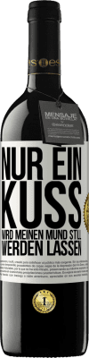 39,95 € Kostenloser Versand | Rotwein RED Ausgabe MBE Reserve Nur ein Kuss wird meinen Mund still werden lassen Weißes Etikett. Anpassbares Etikett Reserve 12 Monate Ernte 2015 Tempranillo