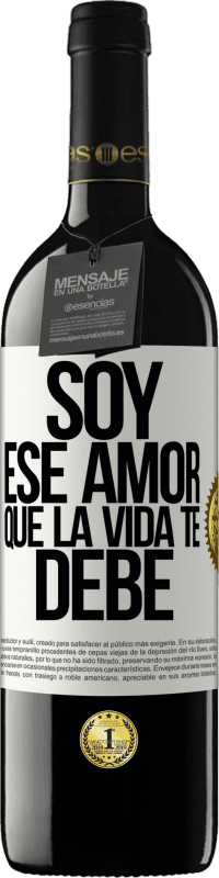 39,95 € Envío gratis | Vino Tinto Edición RED MBE Reserva Soy ese amor que la vida te debe Etiqueta Blanca. Etiqueta personalizable Reserva 12 Meses Cosecha 2015 Tempranillo