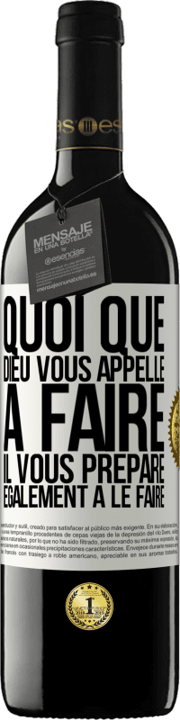 39,95 € Envoi gratuit | Vin rouge Édition RED MBE Réserve Quoi que Dieu vous appelle à faire. Il vous prépare également à le faire Étiquette Blanche. Étiquette personnalisable Réserve 12 Mois Récolte 2015 Tempranillo