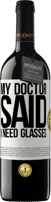 39,95 € 送料無料 | 赤ワイン REDエディション MBE 予約する My doctor said I need glasses ホワイトラベル. カスタマイズ可能なラベル 予約する 12 月 収穫 2016 Tempranillo