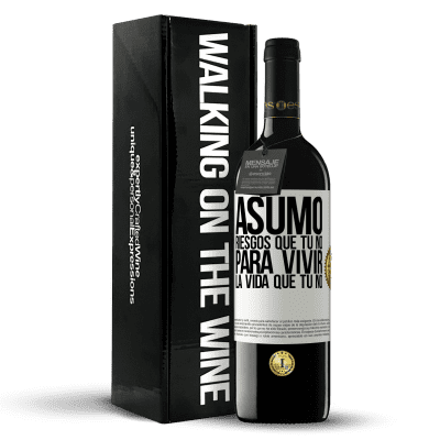 «Asumo riesgos que tú no, para vivir la vida que tú no» Edición RED MBE Reserva