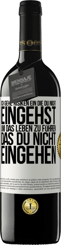 39,95 € Kostenloser Versand | Rotwein RED Ausgabe MBE Reserve Ich gehe Risiken ein, die du nicht eingehst, um das Leben zu führen, das du nicht eingehen Weißes Etikett. Anpassbares Etikett Reserve 12 Monate Ernte 2015 Tempranillo