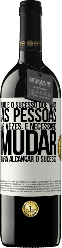 39,95 € Envio grátis | Vinho tinto Edição RED MBE Reserva Não é o sucesso que muda as pessoas. Às vezes, é necessário mudar para alcançar o sucesso Etiqueta Branca. Etiqueta personalizável Reserva 12 Meses Colheita 2016 Tempranillo