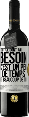 39,95 € Envoi gratuit | Vin rouge Édition RED MBE Réserve Tout ce dont j'ai besoin c'est un peu de temps et beaucoup de toi Étiquette Blanche. Étiquette personnalisable Réserve 12 Mois Récolte 2015 Tempranillo