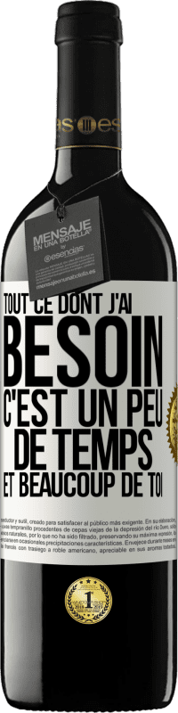 39,95 € Envoi gratuit | Vin rouge Édition RED MBE Réserve Tout ce dont j'ai besoin c'est un peu de temps et beaucoup de toi Étiquette Blanche. Étiquette personnalisable Réserve 12 Mois Récolte 2015 Tempranillo