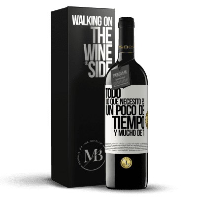 «Todo lo que necesito es un poco de tiempo y mucho de ti» Edición RED MBE Reserva