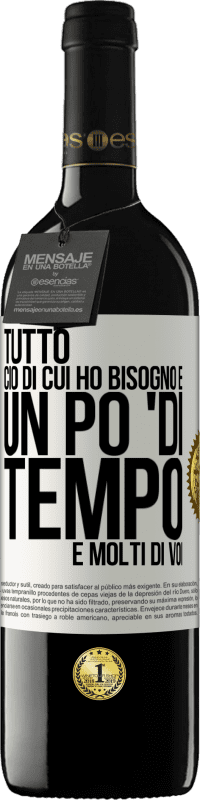 39,95 € Spedizione Gratuita | Vino rosso Edizione RED MBE Riserva Tutto ciò di cui ho bisogno è un po 'di tempo e molti di voi Etichetta Bianca. Etichetta personalizzabile Riserva 12 Mesi Raccogliere 2015 Tempranillo