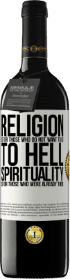 39,95 € Free Shipping | Red Wine RED Edition MBE Reserve Religion is for those who do not want to go to hell. Spirituality is for those who were already there White Label. Customizable label Reserve 12 Months Harvest 2015 Tempranillo