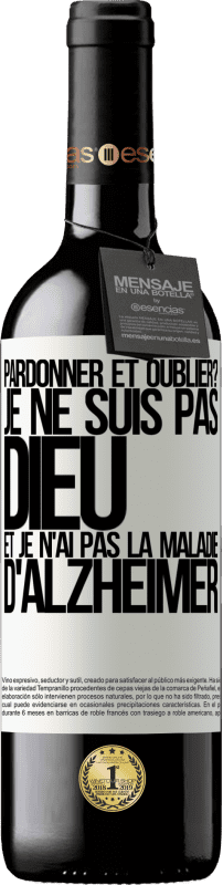 39,95 € Envoi gratuit | Vin rouge Édition RED MBE Réserve pardonner et oublier? Je ne suis pas Dieu et je n'ai pas la maladie d'Alzheimer Étiquette Blanche. Étiquette personnalisable Réserve 12 Mois Récolte 2015 Tempranillo