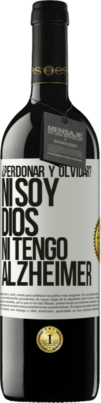 39,95 € Envío gratis | Vino Tinto Edición RED MBE Reserva ¿Perdonar y olvidar? Ni soy Dios, ni tengo alzheimer Etiqueta Blanca. Etiqueta personalizable Reserva 12 Meses Cosecha 2015 Tempranillo