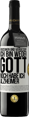 39,95 € Kostenloser Versand | Rotwein RED Ausgabe MBE Reserve Verzeihen und vergessen? Ich bin weder Gott noch habe ich Alzheimer Weißes Etikett. Anpassbares Etikett Reserve 12 Monate Ernte 2014 Tempranillo