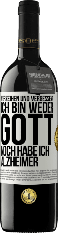 39,95 € Kostenloser Versand | Rotwein RED Ausgabe MBE Reserve Verzeihen und vergessen? Ich bin weder Gott noch habe ich Alzheimer Weißes Etikett. Anpassbares Etikett Reserve 12 Monate Ernte 2015 Tempranillo