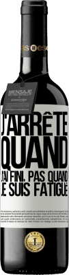 39,95 € Envoi gratuit | Vin rouge Édition RED MBE Réserve J'arrête quand j'ai fini, pas quand je suis fatigué Étiquette Blanche. Étiquette personnalisable Réserve 12 Mois Récolte 2015 Tempranillo