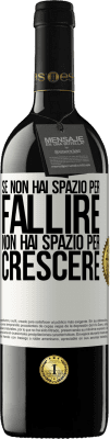 39,95 € Spedizione Gratuita | Vino rosso Edizione RED MBE Riserva Se non hai spazio per fallire, non hai spazio per crescere Etichetta Bianca. Etichetta personalizzabile Riserva 12 Mesi Raccogliere 2016 Tempranillo