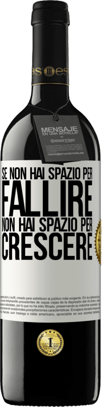 39,95 € Spedizione Gratuita | Vino rosso Edizione RED MBE Riserva Se non hai spazio per fallire, non hai spazio per crescere Etichetta Bianca. Etichetta personalizzabile Riserva 12 Mesi Raccogliere 2015 Tempranillo