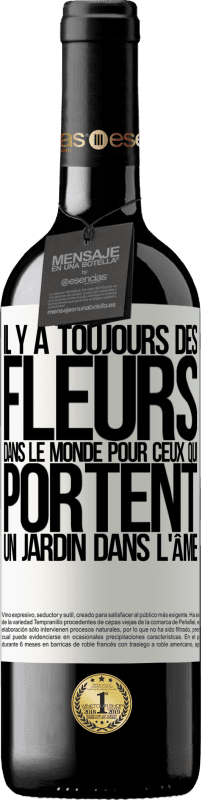 39,95 € Envoi gratuit | Vin rouge Édition RED MBE Réserve Il y a toujours des fleurs dans le monde pour ceux qui portent un jardin dans l'âme Étiquette Blanche. Étiquette personnalisable Réserve 12 Mois Récolte 2015 Tempranillo