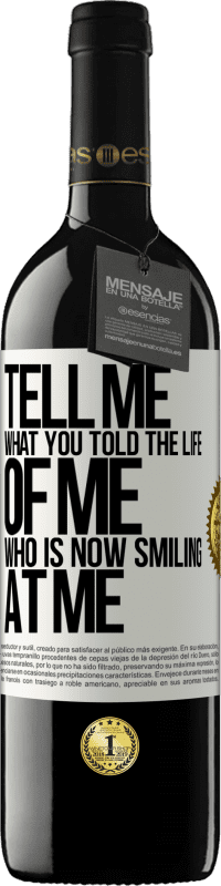 39,95 € Free Shipping | Red Wine RED Edition MBE Reserve Tell me what you told the life of me who is now smiling at me White Label. Customizable label Reserve 12 Months Harvest 2015 Tempranillo