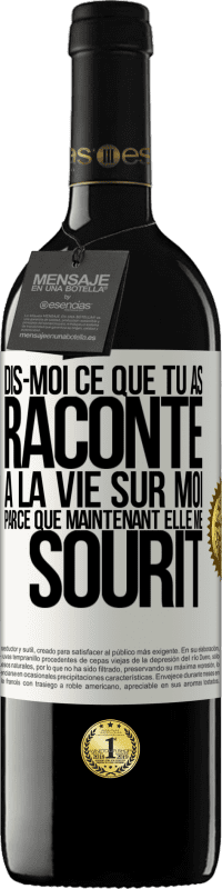 39,95 € Envoi gratuit | Vin rouge Édition RED MBE Réserve Dis-moi ce que tu as raconté à la vie sur moi parce que maintenant elle me sourit Étiquette Blanche. Étiquette personnalisable Réserve 12 Mois Récolte 2015 Tempranillo