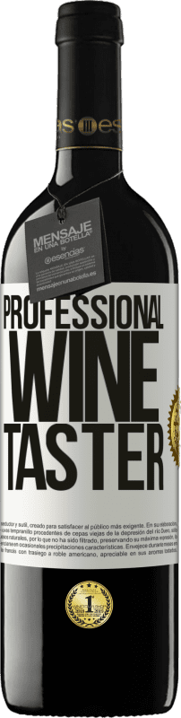 39,95 € Envío gratis | Vino Tinto Edición RED MBE Reserva Professional wine taster Etiqueta Blanca. Etiqueta personalizable Reserva 12 Meses Cosecha 2014 Tempranillo