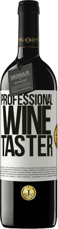 39,95 € Envío gratis | Vino Tinto Edición RED MBE Reserva Professional wine taster Etiqueta Blanca. Etiqueta personalizable Reserva 12 Meses Cosecha 2015 Tempranillo