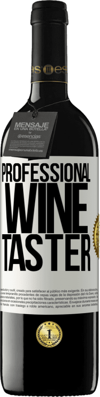 39,95 € Envio grátis | Vinho tinto Edição RED MBE Reserva Professional wine taster Etiqueta Branca. Etiqueta personalizável Reserva 12 Meses Colheita 2014 Tempranillo