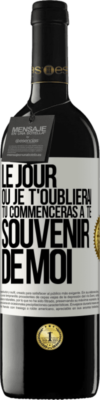 39,95 € Envoi gratuit | Vin rouge Édition RED MBE Réserve Le jour où je t'oublierai, tu commenceras à te souvenir de moi Étiquette Blanche. Étiquette personnalisable Réserve 12 Mois Récolte 2015 Tempranillo