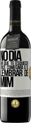 39,95 € Envio grátis | Vinho tinto Edição RED MBE Reserva No dia em que te esquecer, você começará a se lembrar de mim Etiqueta Branca. Etiqueta personalizável Reserva 12 Meses Colheita 2015 Tempranillo