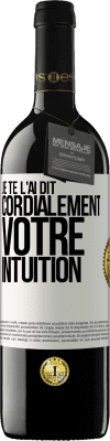 39,95 € Envoi gratuit | Vin rouge Édition RED MBE Réserve Je te l'ai dit. Cordialement votre intuition Étiquette Blanche. Étiquette personnalisable Réserve 12 Mois Récolte 2016 Tempranillo