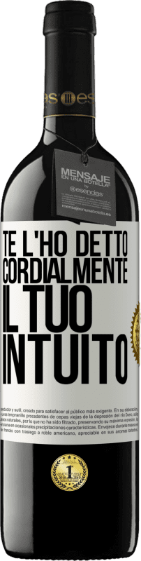 39,95 € Spedizione Gratuita | Vino rosso Edizione RED MBE Riserva Te l'ho detto Cordialmente, il tuo intuito Etichetta Bianca. Etichetta personalizzabile Riserva 12 Mesi Raccogliere 2015 Tempranillo