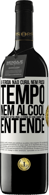 39,95 € Envio grátis | Vinho tinto Edição RED MBE Reserva A ferida não cura, nem passa tempo, nem álcool, nem qualquer outra unha. A ferida só cura quando você a entende Etiqueta Branca. Etiqueta personalizável Reserva 12 Meses Colheita 2015 Tempranillo