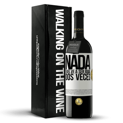 «Nada vuelve a ser igual dos veces» Edición RED MBE Reserva