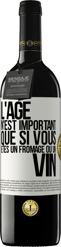 39,95 € Envoi gratuit | Vin rouge Édition RED MBE Réserve L'âge n'est important que si vous êtes un fromage ou un vin Étiquette Blanche. Étiquette personnalisable Réserve 12 Mois Récolte 2015 Tempranillo