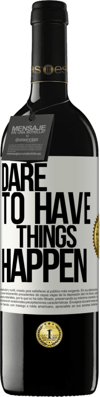 39,95 € 免费送货 | 红酒 RED版 MBE 预订 Dare to have things happen 白标. 可自定义的标签 预订 12 个月 收成 2016 Tempranillo
