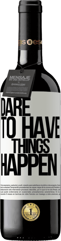 39,95 € Envoi gratuit | Vin rouge Édition RED MBE Réserve Dare to have things happen Étiquette Blanche. Étiquette personnalisable Réserve 12 Mois Récolte 2015 Tempranillo