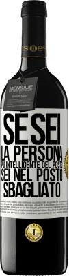 39,95 € Spedizione Gratuita | Vino rosso Edizione RED MBE Riserva Se sei la persona più intelligente del posto, sei nel posto sbagliato Etichetta Bianca. Etichetta personalizzabile Riserva 12 Mesi Raccogliere 2014 Tempranillo