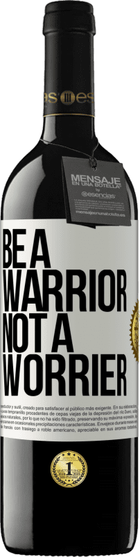 39,95 € Free Shipping | Red Wine RED Edition MBE Reserve Be a warrior, not a worrier White Label. Customizable label Reserve 12 Months Harvest 2014 Tempranillo