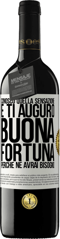 39,95 € Spedizione Gratuita | Vino rosso Edizione RED MBE Riserva Conosco quella sensazione e ti auguro buona fortuna, perché ne avrai bisogno Etichetta Bianca. Etichetta personalizzabile Riserva 12 Mesi Raccogliere 2015 Tempranillo