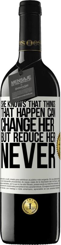 39,95 € Free Shipping | Red Wine RED Edition MBE Reserve She knows that things that happen can change her, but reduce her, never White Label. Customizable label Reserve 12 Months Harvest 2015 Tempranillo