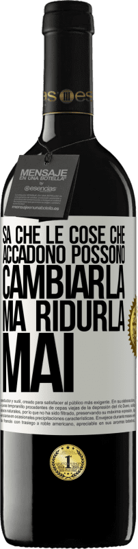 39,95 € Spedizione Gratuita | Vino rosso Edizione RED MBE Riserva Sa che le cose che accadono possono cambiarla, ma ridurla, mai Etichetta Bianca. Etichetta personalizzabile Riserva 12 Mesi Raccogliere 2015 Tempranillo