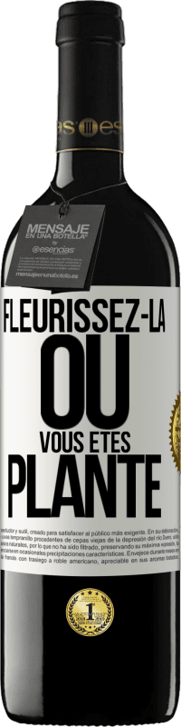 39,95 € Envoi gratuit | Vin rouge Édition RED MBE Réserve Fleurissez- là où vous êtes planté Étiquette Blanche. Étiquette personnalisable Réserve 12 Mois Récolte 2015 Tempranillo