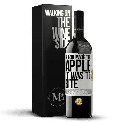 «If God made the apple it was to bite» RED Edition MBE Reserve