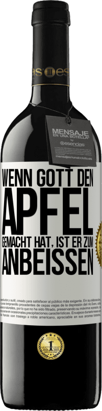 39,95 € Kostenloser Versand | Rotwein RED Ausgabe MBE Reserve Wenn Gott den Apfel gemacht hat, ist er zum Anbeißen Weißes Etikett. Anpassbares Etikett Reserve 12 Monate Ernte 2016 Tempranillo