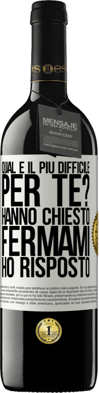 39,95 € Spedizione Gratuita | Vino rosso Edizione RED MBE Riserva qual è il più difficile per te? Hanno chiesto. Fermami ... ho risposto Etichetta Bianca. Etichetta personalizzabile Riserva 12 Mesi Raccogliere 2015 Tempranillo