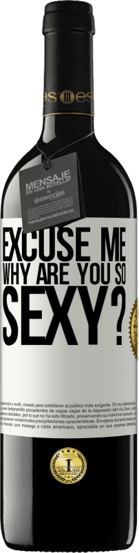 39,95 € Free Shipping | Red Wine RED Edition MBE Reserve Excuse me, why are you so sexy? White Label. Customizable label Reserve 12 Months Harvest 2015 Tempranillo